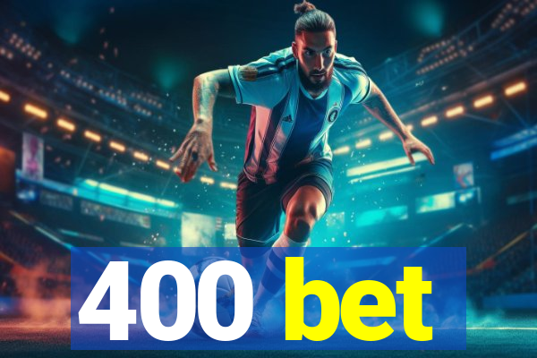 400 bet